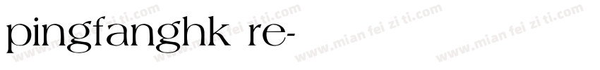 pingfanghk re字体转换